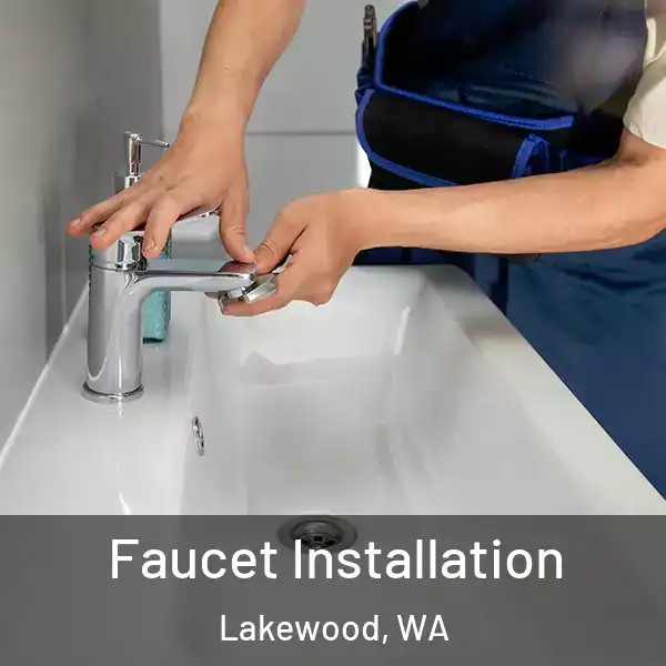  Faucet Installation Lakewood, WA